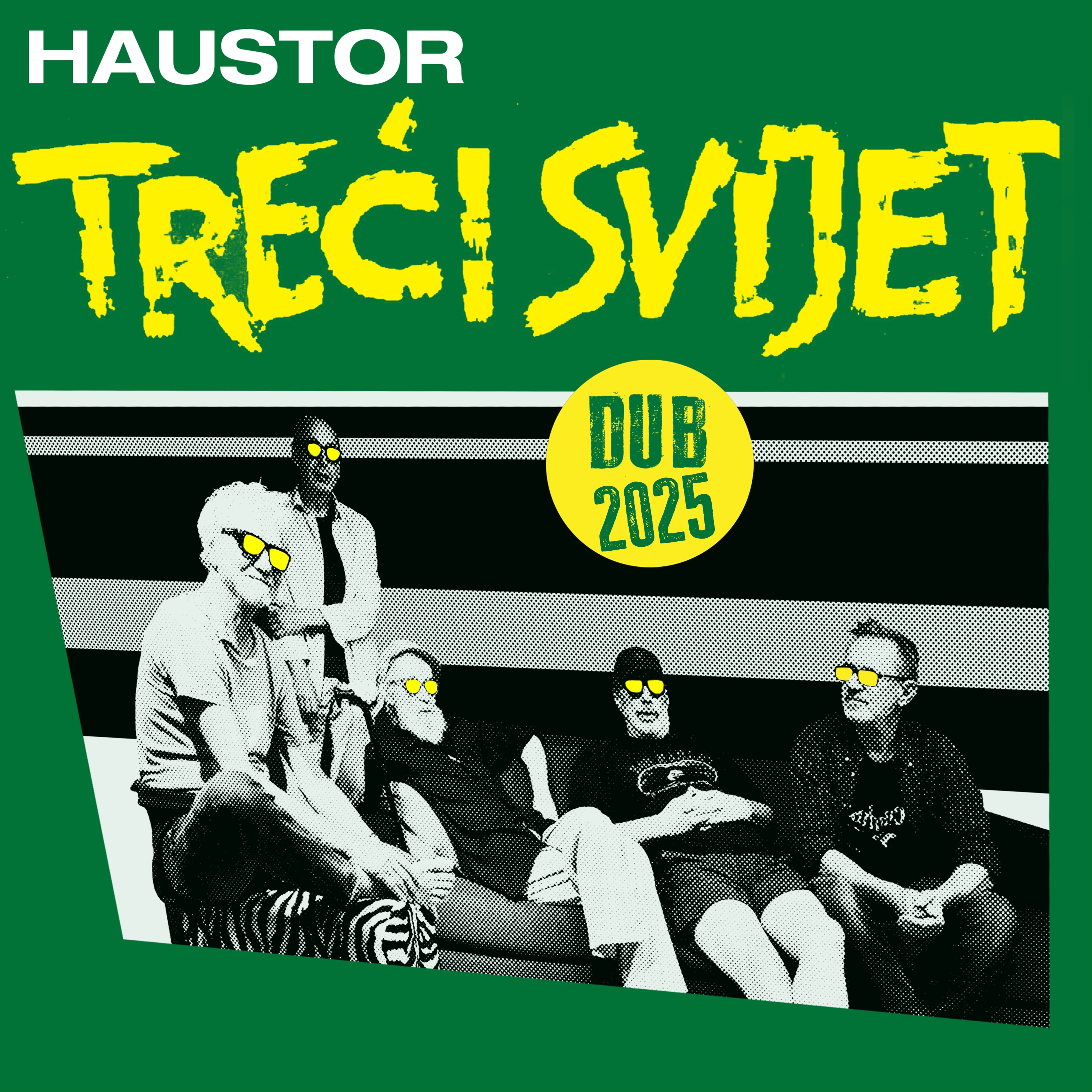 Treci svijet (Dub 2025) - Haustor