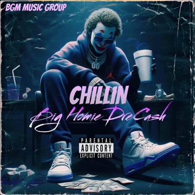 Chillin (feat. Big Homie DreCash) - Single