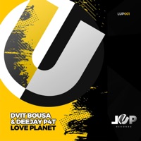 LOVE PLANET - Single - Dvit Bousa & Deejay P4T