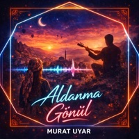 Aldanma Gönül (Deep House Version) - Single - Murat Uyar