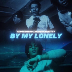 By My Lonely (feat. AdotFrmDaO) - Single
