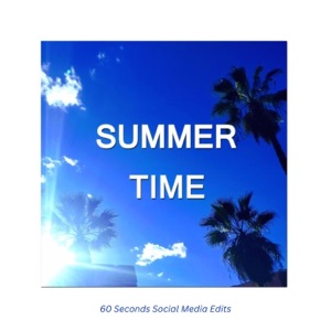 Summertime (60 seconds social media edits) [60 seconds edit]