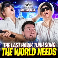 The Last Hawk Tuah Song The World Needs (feat. Rolling Blue) - Single - HardNox