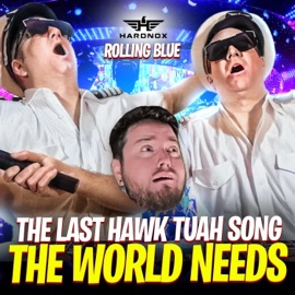 The Last Hawk Tuah Song The World Needs (feat. Rolling Blue) HardNox