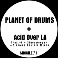 Acid Over LA - Single - Dan Zamani, Planet Of Drums & Tim Taylor (Missile Records)