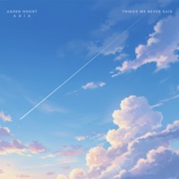 things we never said - Single - Ashen Ghost & Aria