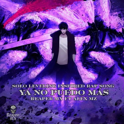 Ya No Puedo Más (Solo Leveling Inspired Rap Song) (feat. Alex Mz) - Single