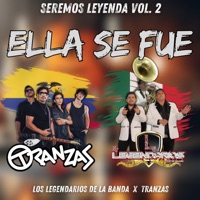 Ella Se Fue - Single - Los Legendarios de la Banda & Tranzas