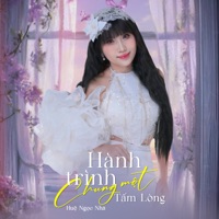 Hành Trình Chung Một Tấm Lòng - Huệ Ngọc Nhã, Thiện Chất & Huệ Ngọc Ngã