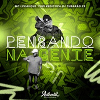 Pensando na Gente - Single - DJ Tubarão ZS, Yuri Redicopa & Mc LcKaiique