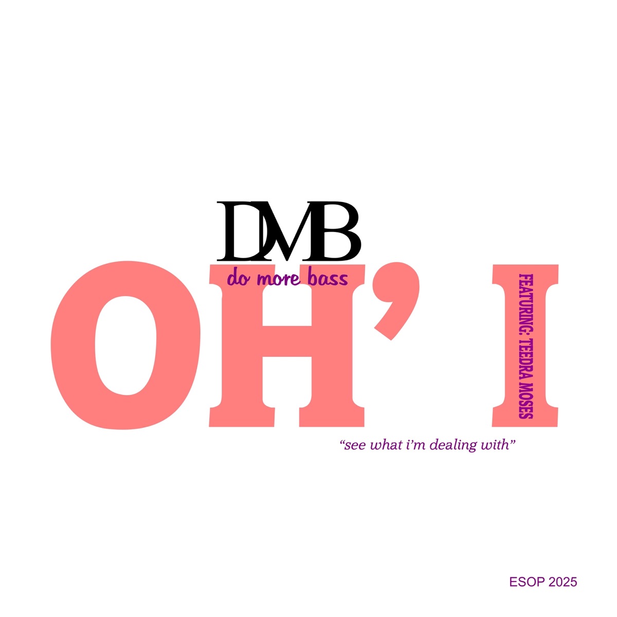 OH I see what i'm dealing with (feat. Teedra Moses) - Single cover art