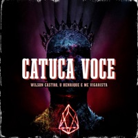 Catuca Você - Single - Wilson Castro, Mc Vigarista & U Henrique