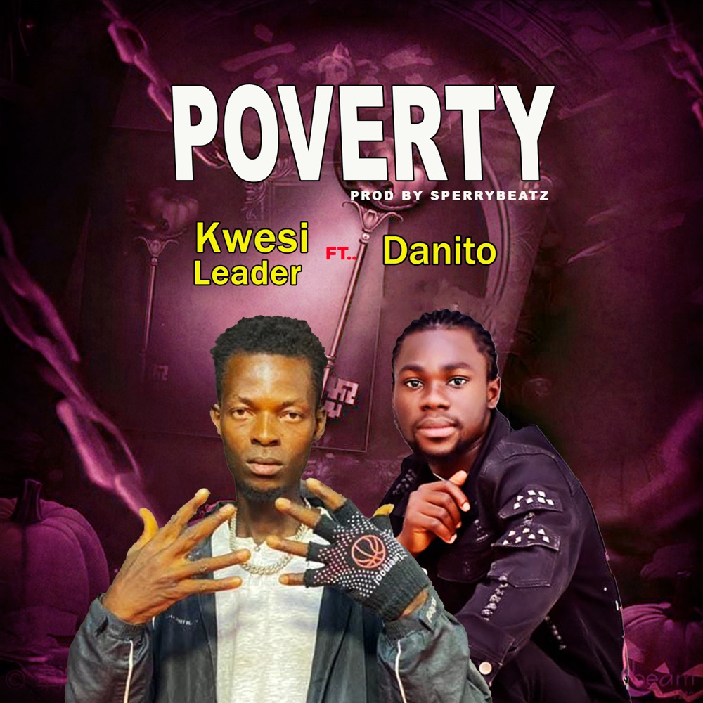 Обложка альбома «Poverty (feat. Danito) - Single» — Kwesi Leader