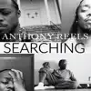 Anthony Reels - Searching