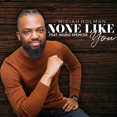 None Like you (feat. Ingrid Spencer) - Single