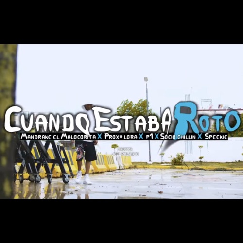 Cuando estaba roto (feat. Mandrake, Socio chilling, P1 & Npk) - Single