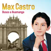 Busco a Huamanga — Max Castro