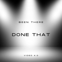 Been There Done That - Single - Video 4.0