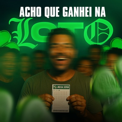 Acho Que Eu Ganhei na Loto - Single