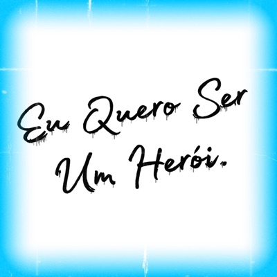 Eu Quero Ser um Herói - EP