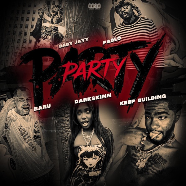 PARTY (feat. Pablo Skywalkin, Baby Jayy, RaRu & Darksinn)