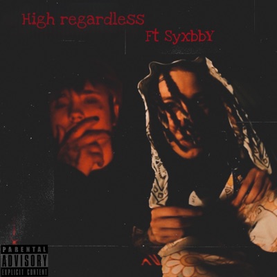 High regardless (feat. Syxbby) - Single