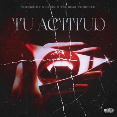 Tu Actitud (feat. Garín & The Bear Producer) - Single
