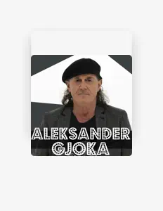 Aleksander Gjoka सुनें, म्यूज़िक वीडियो देखें, बायो पढ़ें, दौरे की तारीखें और बहुत कुछ देखें!