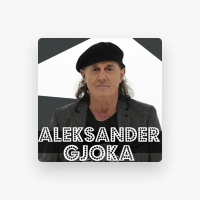 Listen to Aleksander Gjoka, watch music videos, read bio, see tour dates & more!