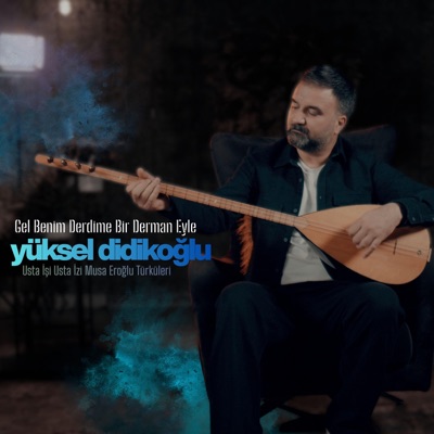 Gel Benim Derdime Bir Derman Eyle - Single