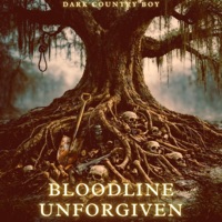 Bloodline Unforgiven (Dark Blues & Dark Country) - Dark Country Boy