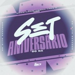 Set Aniversario do NX (feat. Dj Negresko & DJ MK DA DZ7) - Single