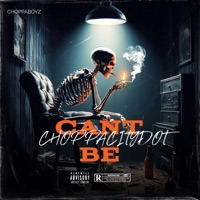 Can't Be - Single - CHOPPACITYDOT