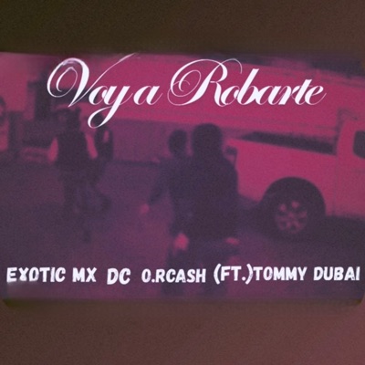 Voy A Robarte (feat. Tommy Dubai) - Single