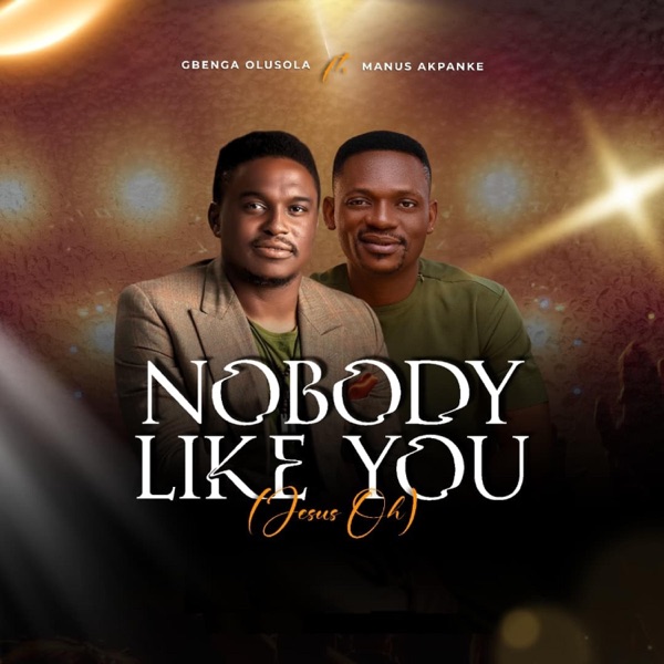 Nobody Like You (Jesus Oh) (feat. Manus Akpanke)