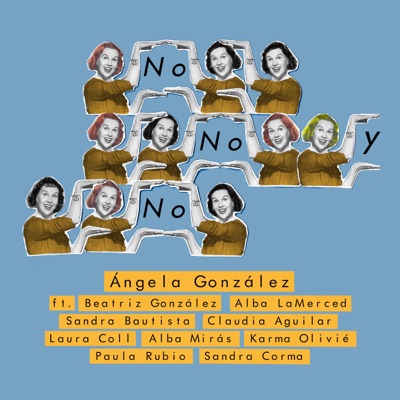 No, no y no (feat. Beatriz González, Alba LaMerced, Sandra Bautista, Claudia Aguilar, Laura Coll, Alba Mirás, Karma Olivié, Paula Rubio & Sandra Corma) - Single
