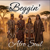 Beggin' (Afro Soul)