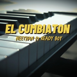 EL CUMBIATON (NEETHAN 13) (feat. READY BOY) Neethan