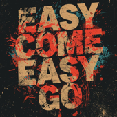 Easy Come Easy Go song art