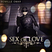 Sex or Love - Single - Yomille Omar