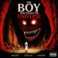 THE BOY WHO SOLVED THE UNIVERSE (feat. Planet Asia & IJUANTUDYE) - Single - Shah Leezy