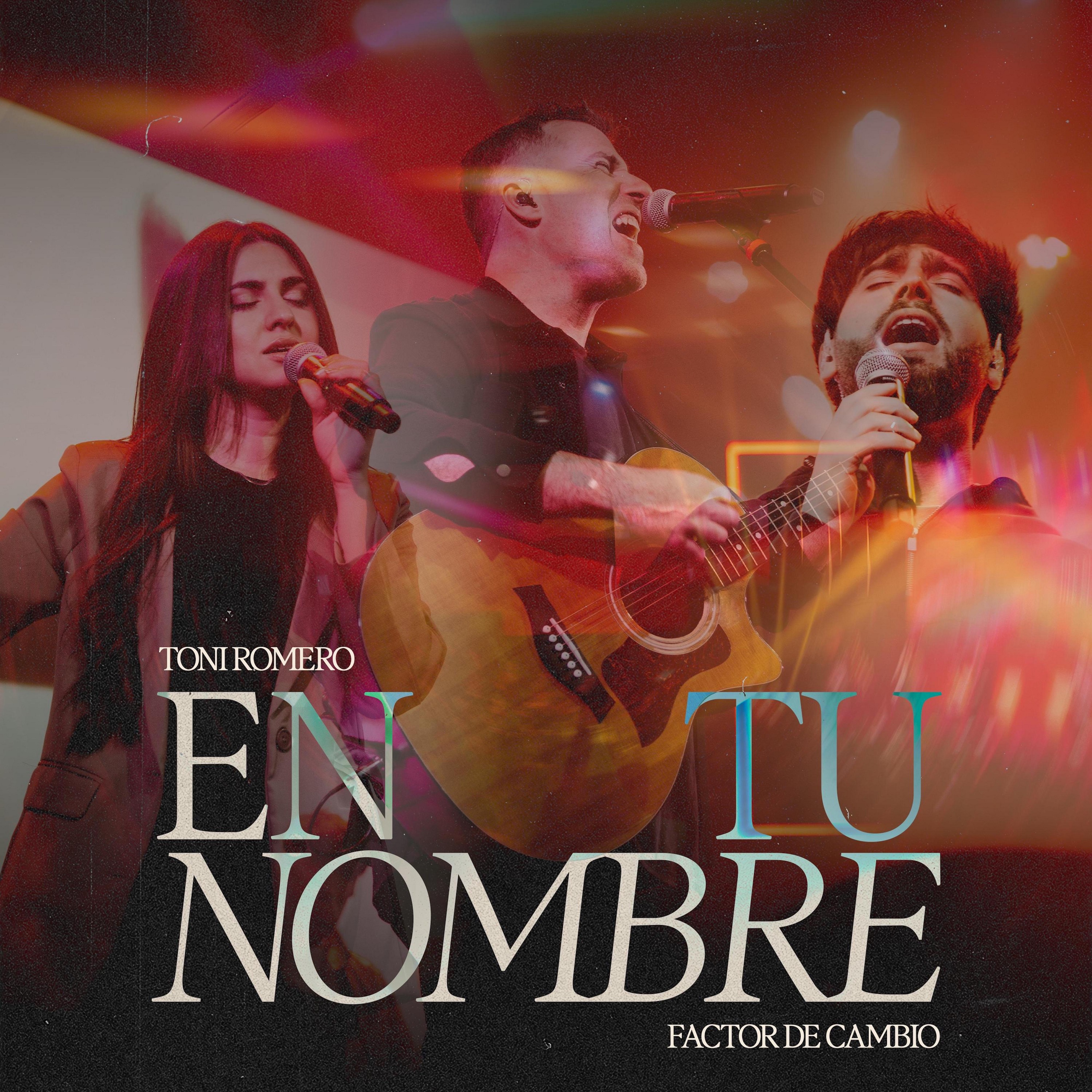 TONI ROMERO, FACTOR DE CAMBIO - EN TU NOMBRE