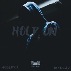Hold On (feat. Ak Kasper, Weezy & Wheezy)
