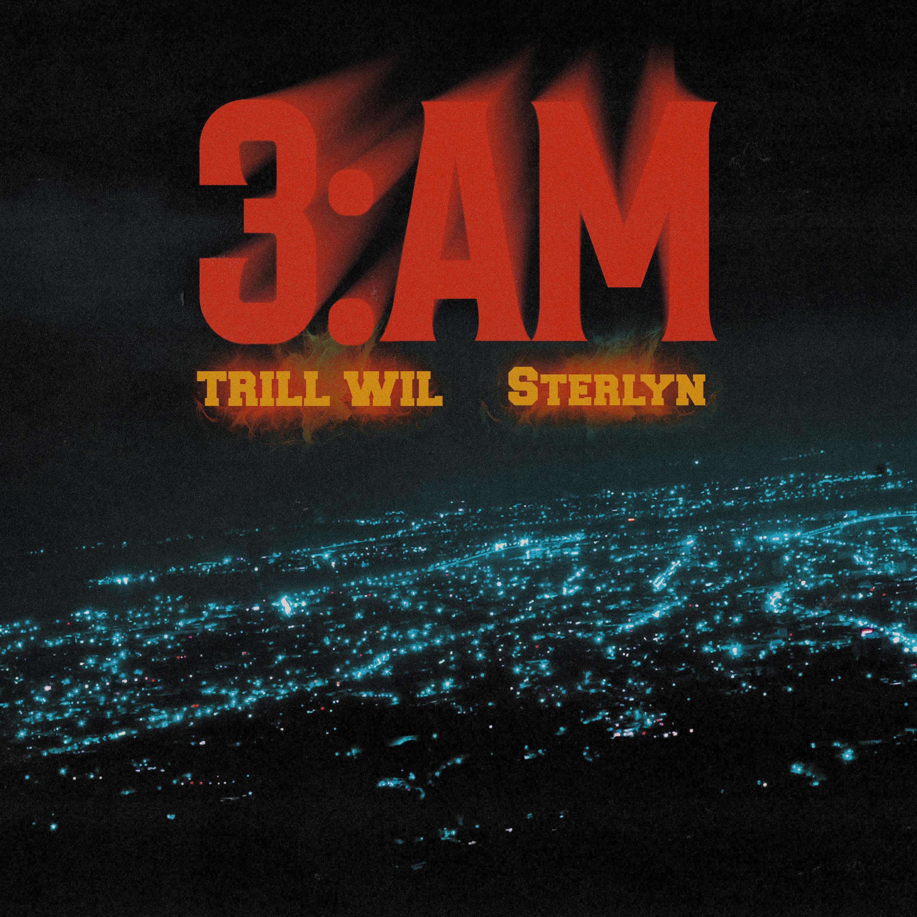 3AM (feat. Sterlyn) - Single by Trill Wil album cover