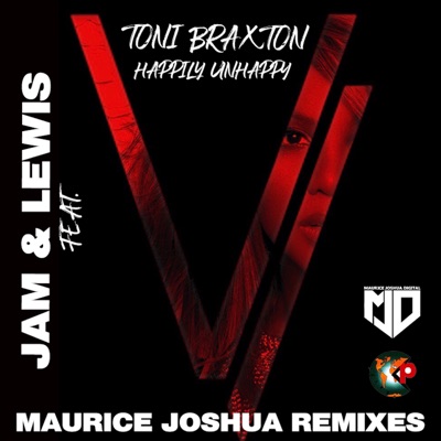 Happily Unhappy (Maurice Joshua Mixes) [feat. Toni Braxton]
