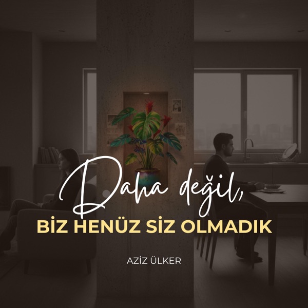 Daha değil, biz henüz siz olmadık
