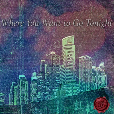 Where You Want to Go Tonight - Single