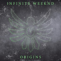 Origins - Infinite Weeknd