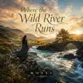Where the Wild River Runs