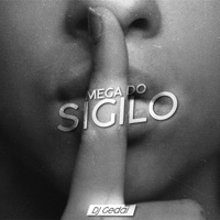 Mega do Sigilo - Single - DJ Gedai